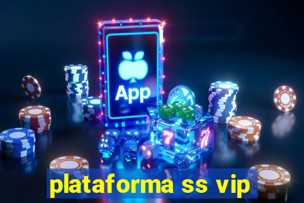 plataforma ss vip